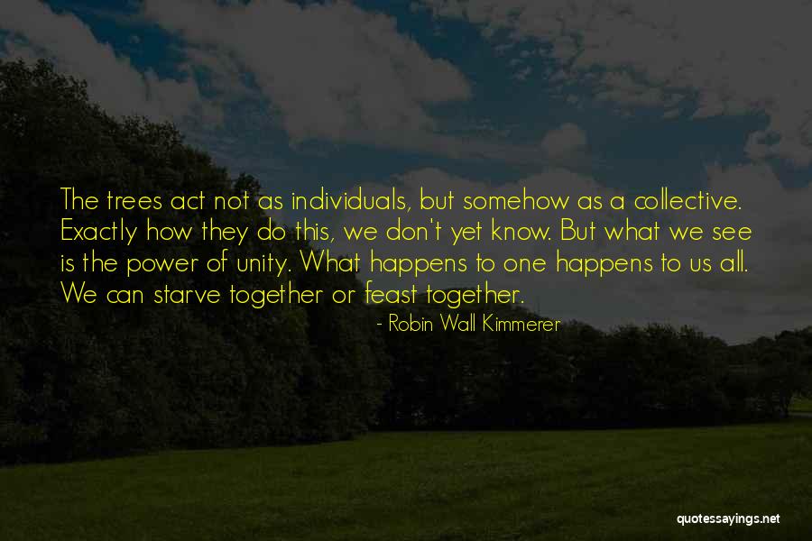 Unity Of One Quotes By Robin Wall Kimmerer Unity Of One Quotes By Robin Wall Kimmerer