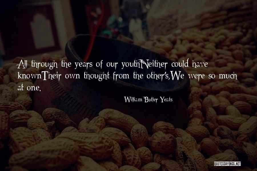 Unity Of One Quotes By William Butler Yeats Unity Of One Quotes By William Butler Yeats