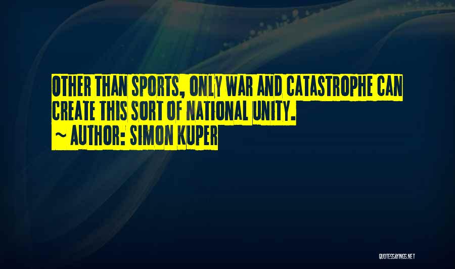 Unity Quotes By Simon Kuper