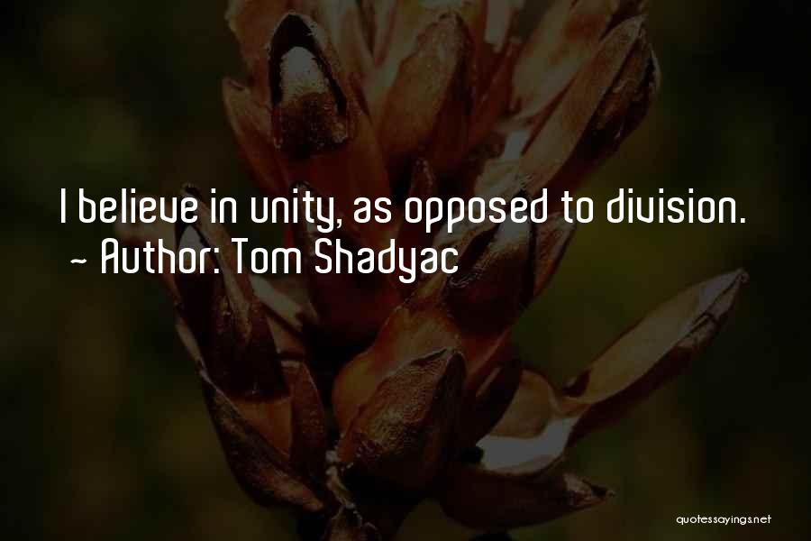 Unity Quotes By Tom Shadyac