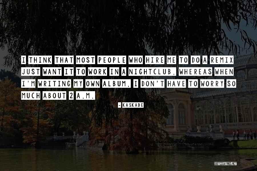 Unityscript Quotes By Kaskade Unityscript Quotes By Kaskade