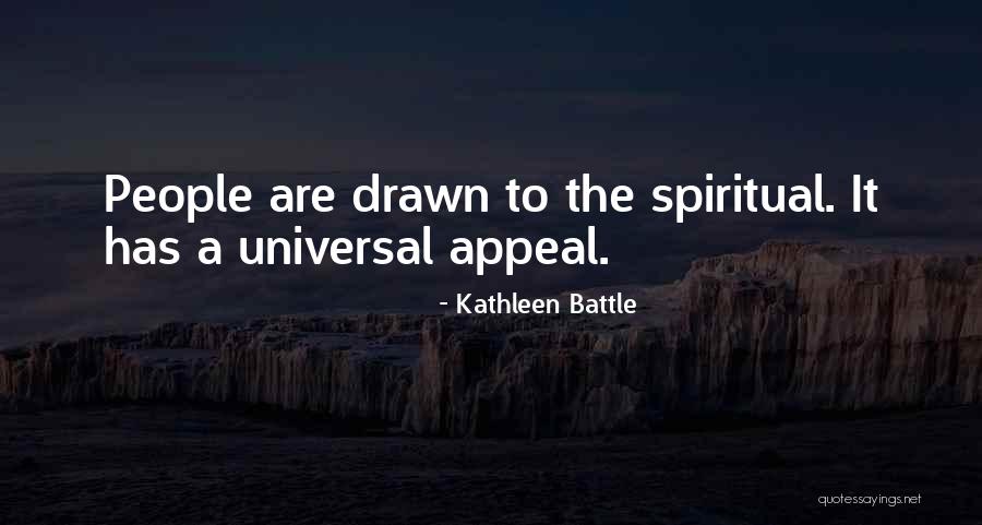 Universal Appeal Quotes By Kathleen Battle Universal Appeal Quotes By Kathleen Battle