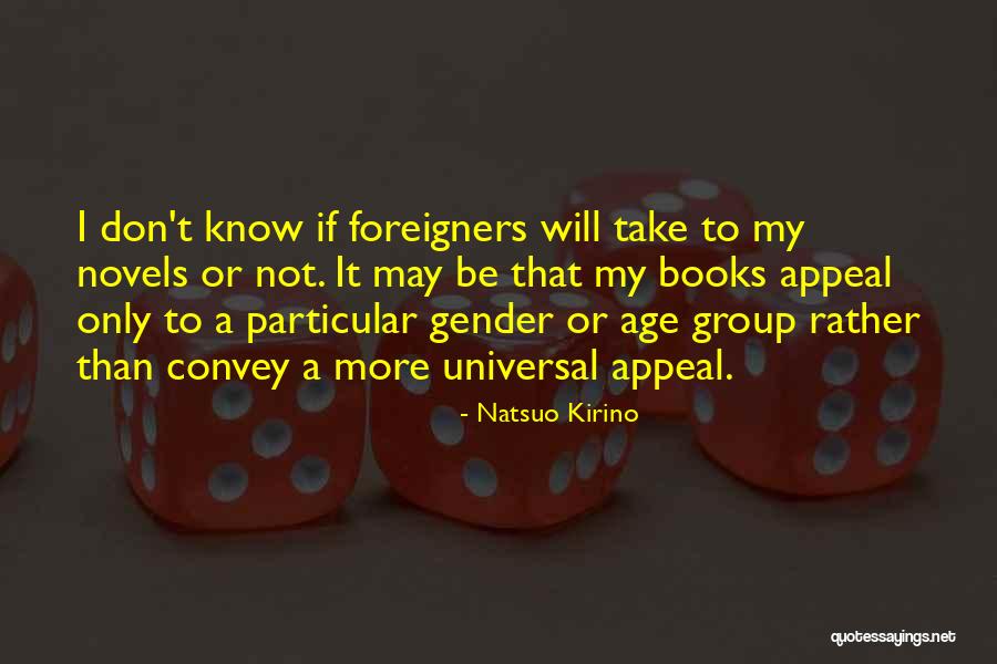 Universal Appeal Quotes By Natsuo Kirino Universal Appeal Quotes By Natsuo Kirino