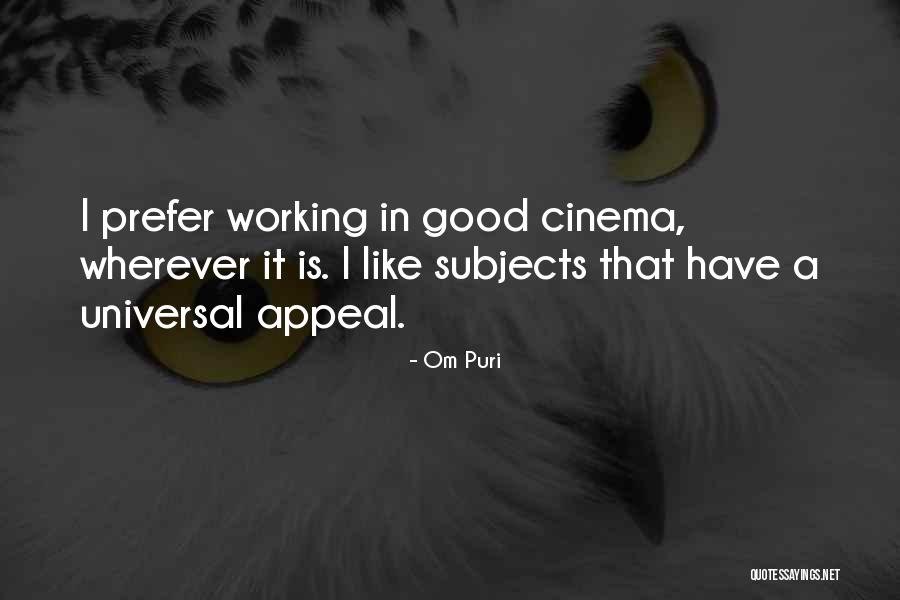 Universal Appeal Quotes By Om Puri Universal Appeal Quotes By Om Puri