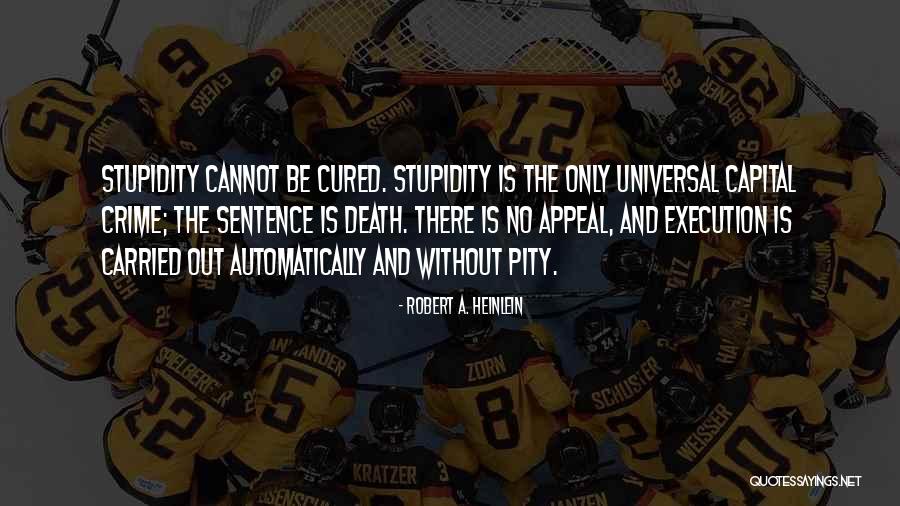 Universal Appeal Quotes By Robert A. Heinlein Universal Appeal Quotes By Robert A. Heinlein