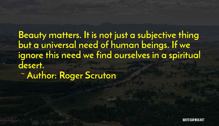 Universal Beauty Quotes By Roger Scruton