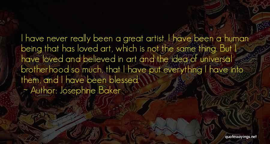 Universal Brotherhood Quotes By Josephine Baker