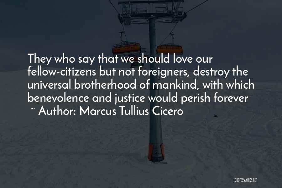 Universal Brotherhood Quotes By Marcus Tullius Cicero