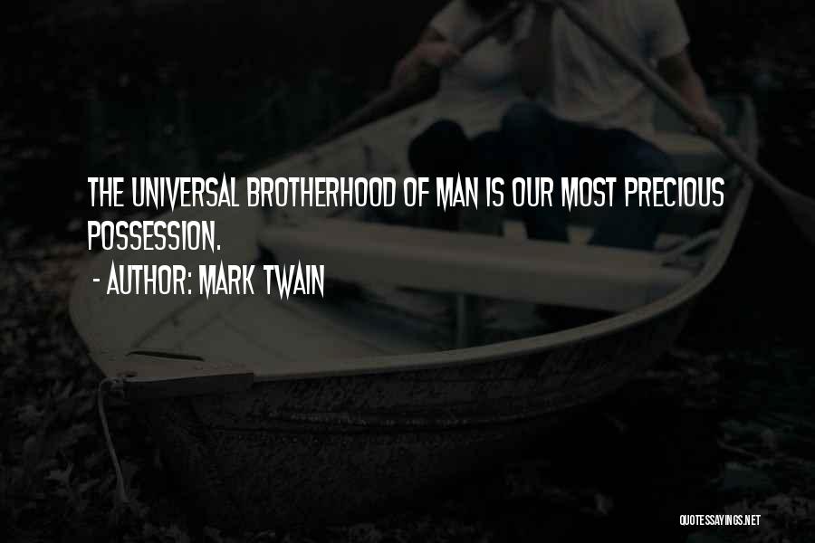 Universal Brotherhood Quotes By Mark Twain