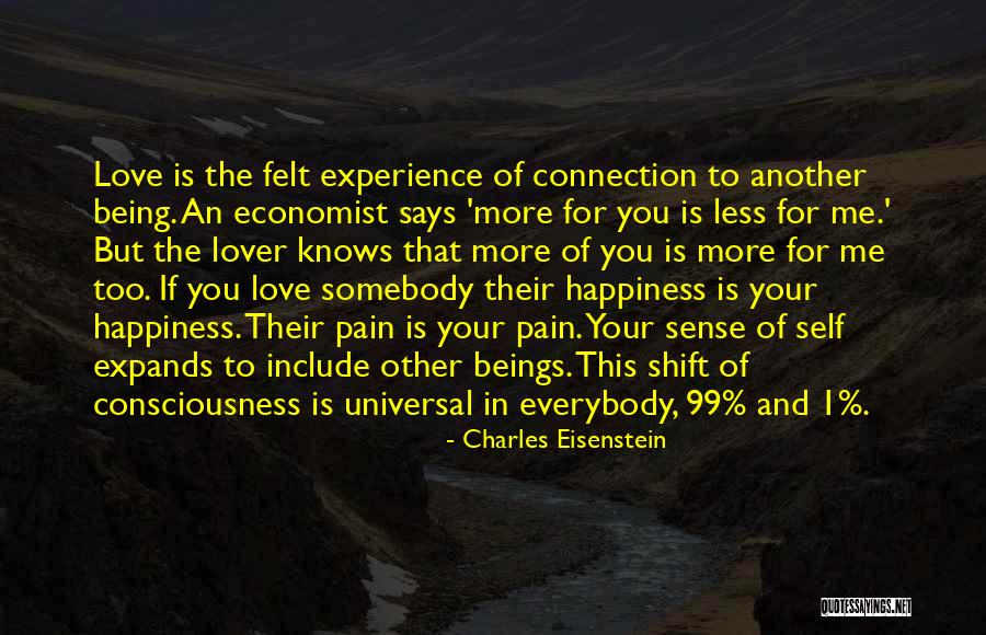 Universal Consciousness Quotes By Charles Eisenstein Universal Consciousness Quotes By Charles Eisenstein
