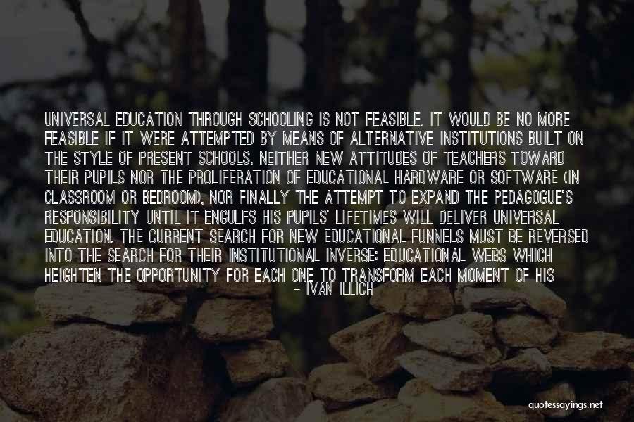 Universal Education Quotes By Ivan Illich Universal Education Quotes By Ivan Illich