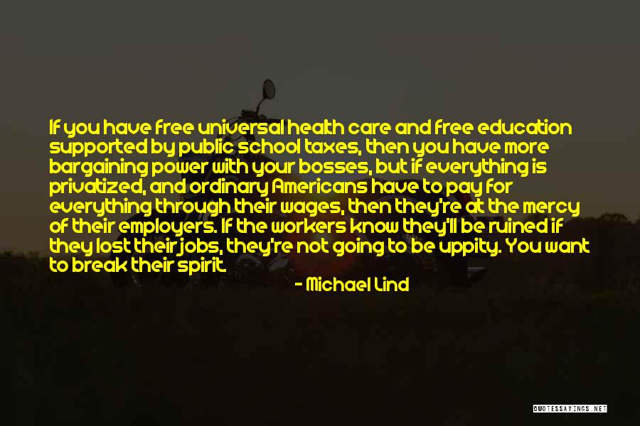 Universal Education Quotes By Michael Lind Universal Education Quotes By Michael Lind