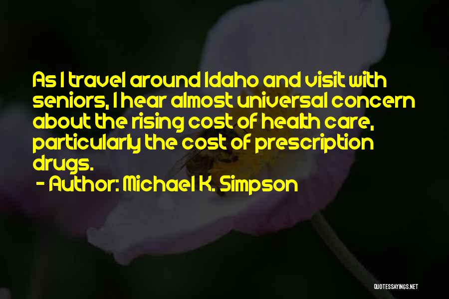 Universal Health Care Quotes By Michael K. Simpson