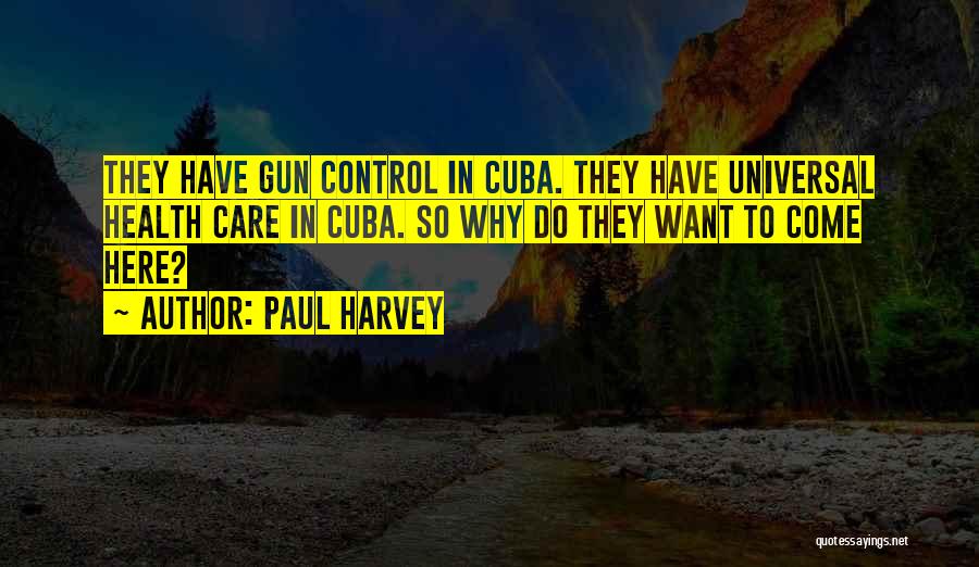 Universal Health Care Quotes By Paul Harvey