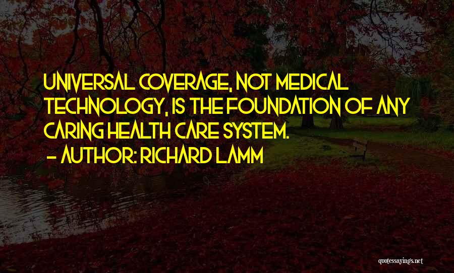 Universal Health Care Quotes By Richard Lamm