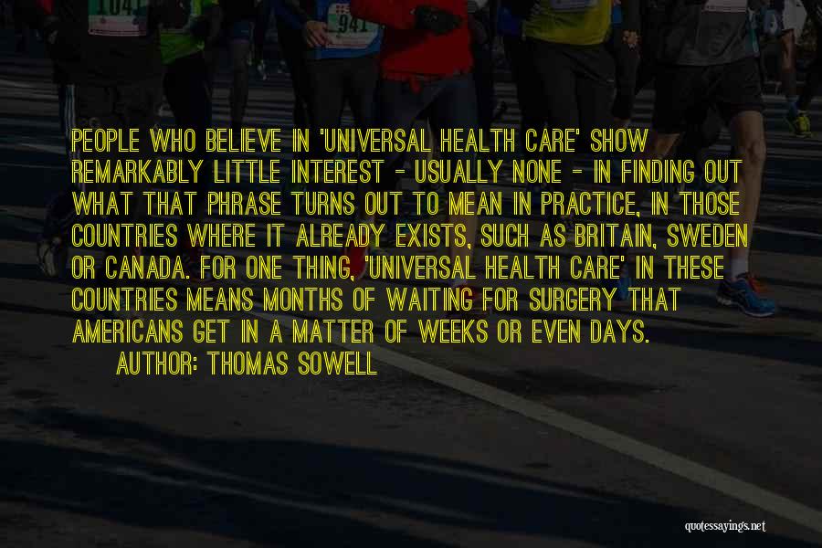 Universal Health Care Quotes By Thomas Sowell