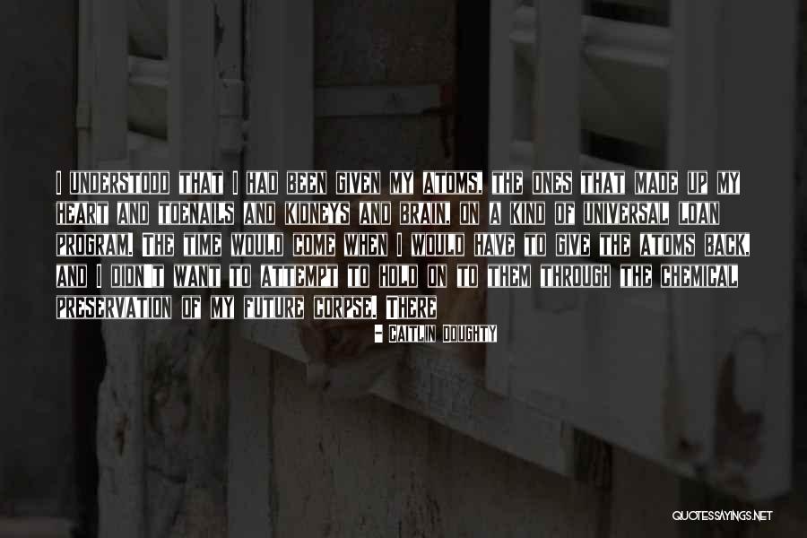 Universal Heart Quotes By Caitlin Doughty Universal Heart Quotes By Caitlin Doughty