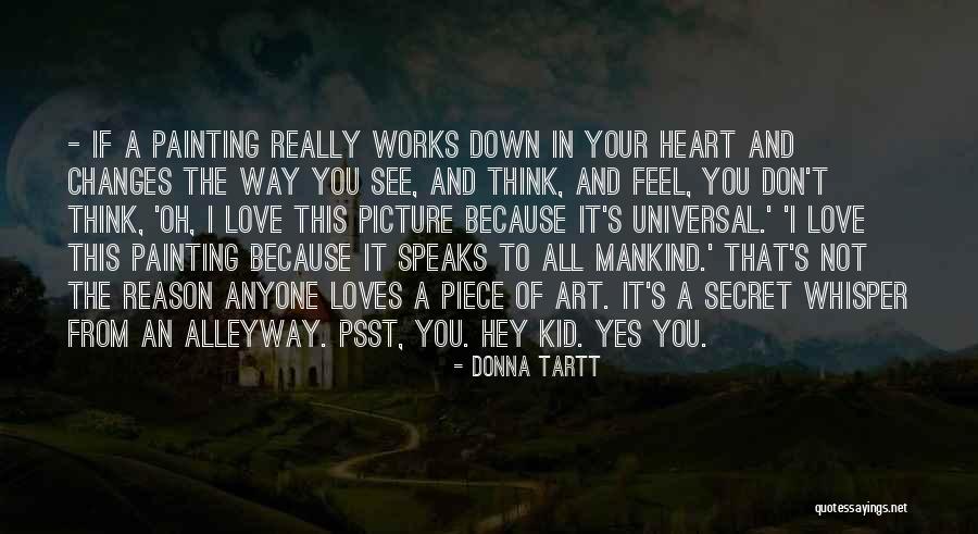 Universal Heart Quotes By Donna Tartt Universal Heart Quotes By Donna Tartt