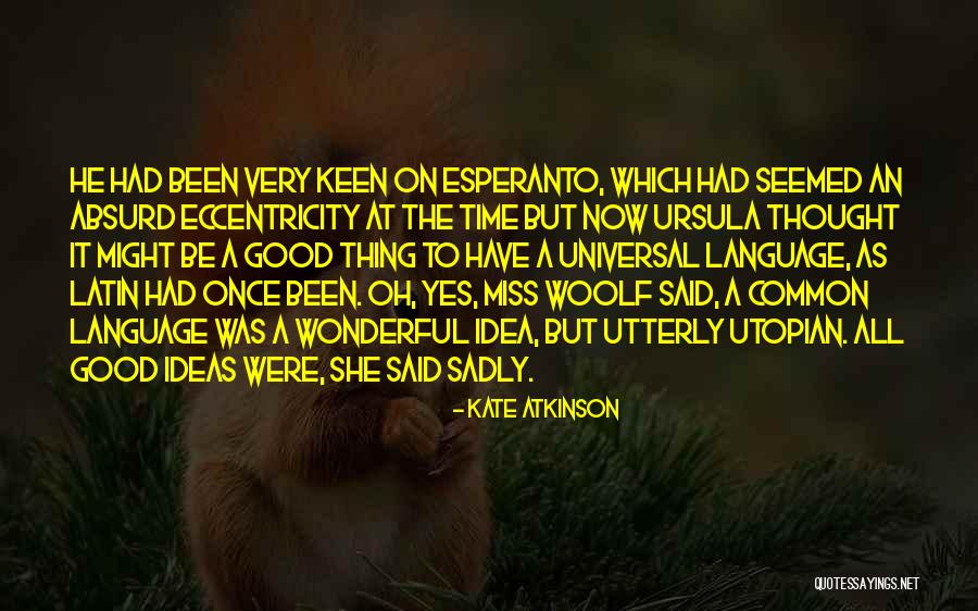 Universal Idea Quotes By Kate Atkinson Universal Idea Quotes By Kate Atkinson
