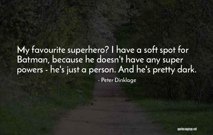 Universal It Technologies Quotes By Peter Dinklage Universal It Technologies Quotes By Peter Dinklage
