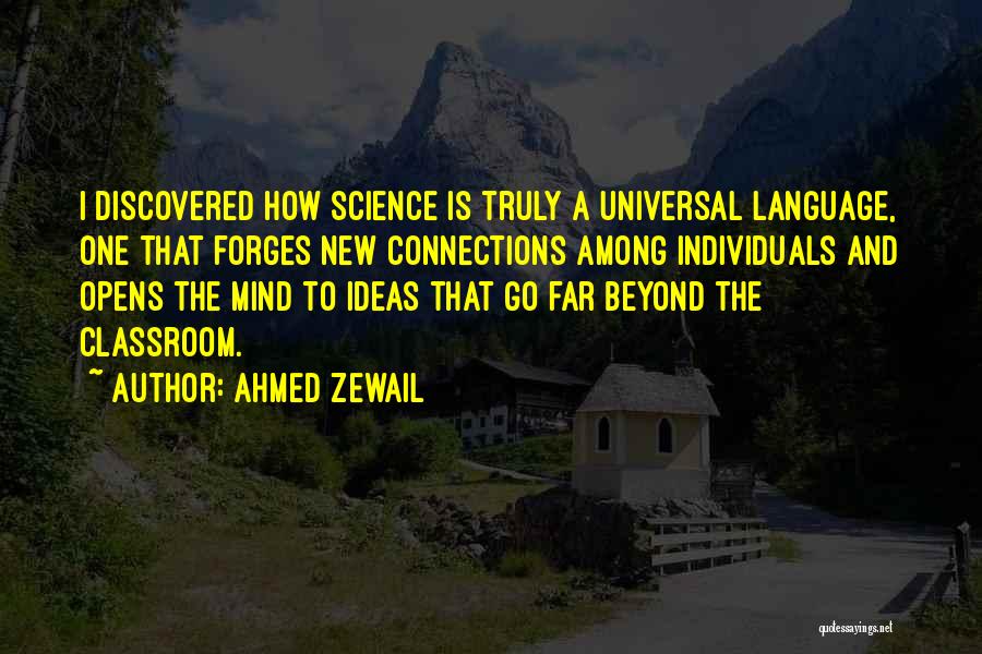 Universal Language Quotes By Ahmed Zewail