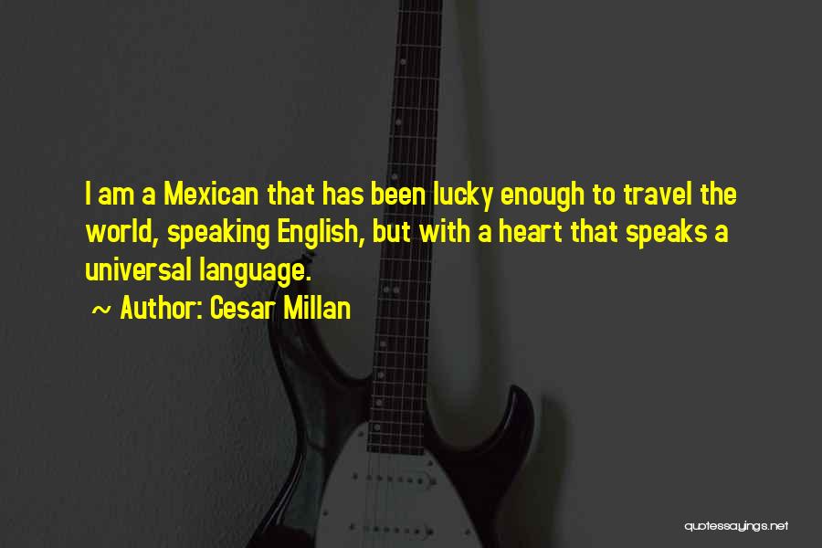 Universal Language Quotes By Cesar Millan