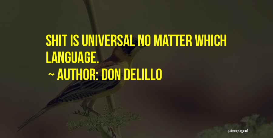 Universal Language Quotes By Don DeLillo