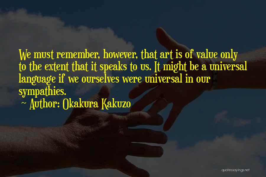 Universal Language Quotes By Okakura Kakuzo