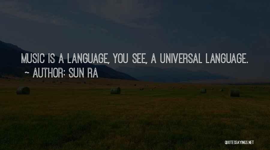 Universal Language Quotes By Sun Ra