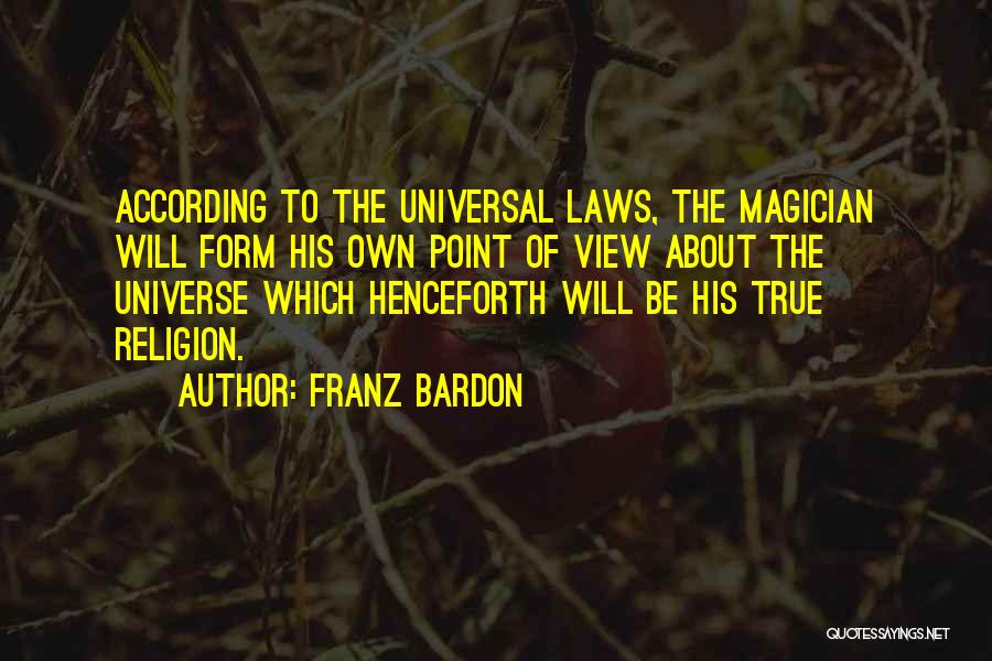 Universal Laws Quotes By Franz Bardon