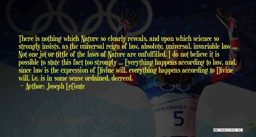Universal Laws Quotes By Joseph LeConte