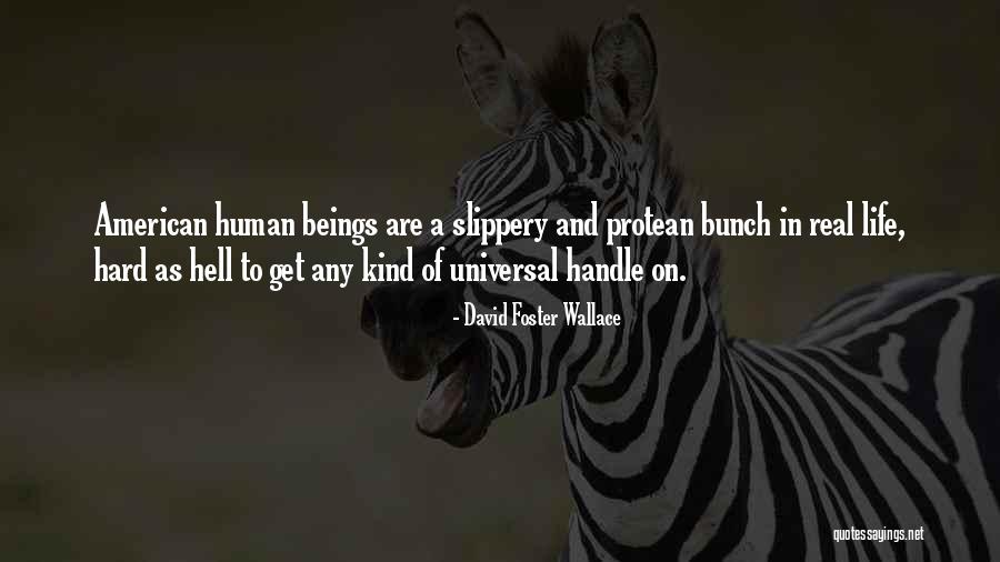 Universal Life Quotes By David Foster Wallace Universal Life Quotes By David Foster Wallace