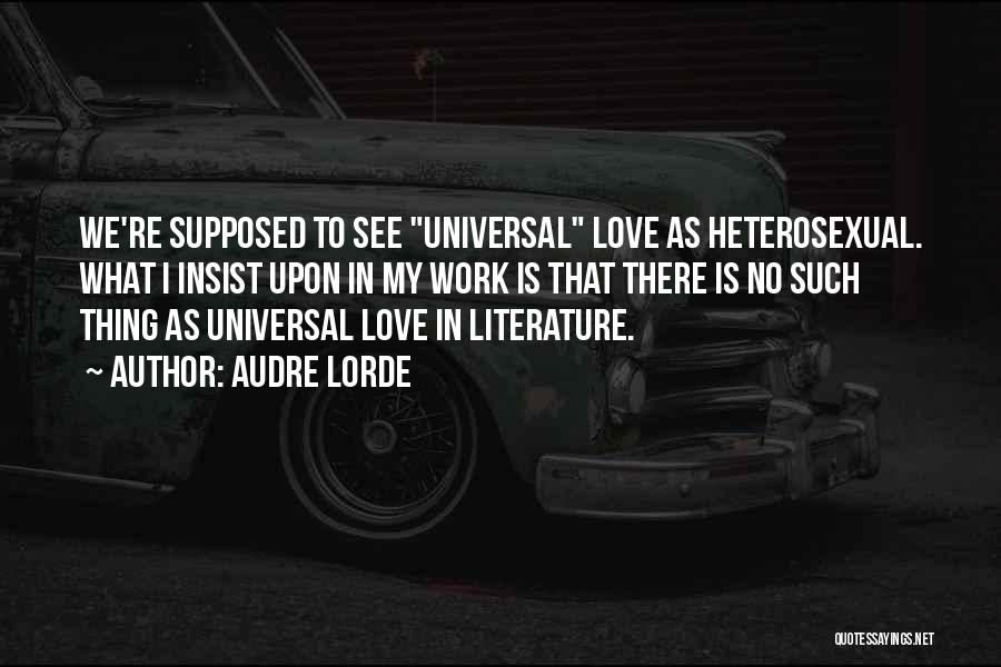 Universal Literature Quotes By Audre Lorde