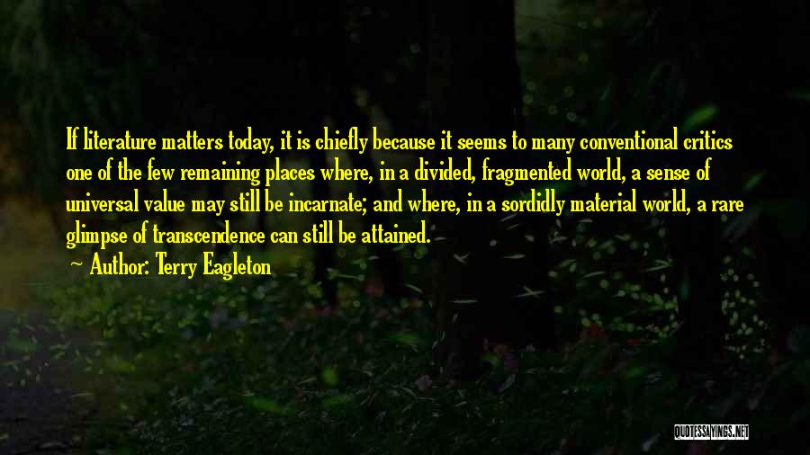 Universal Literature Quotes By Terry Eagleton