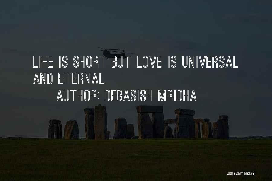 Universal Love And Wisdom Quotes By Debasish Mridha