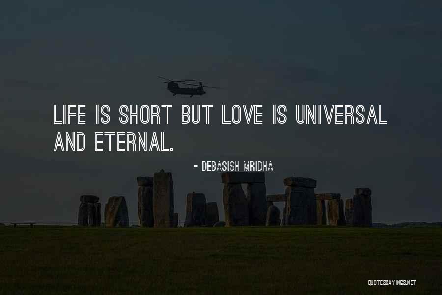 Universal Love And Wisdom Quotes By Debasish Mridha