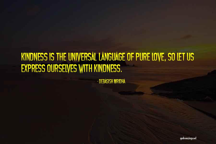 Universal Love And Wisdom Quotes By Debasish Mridha