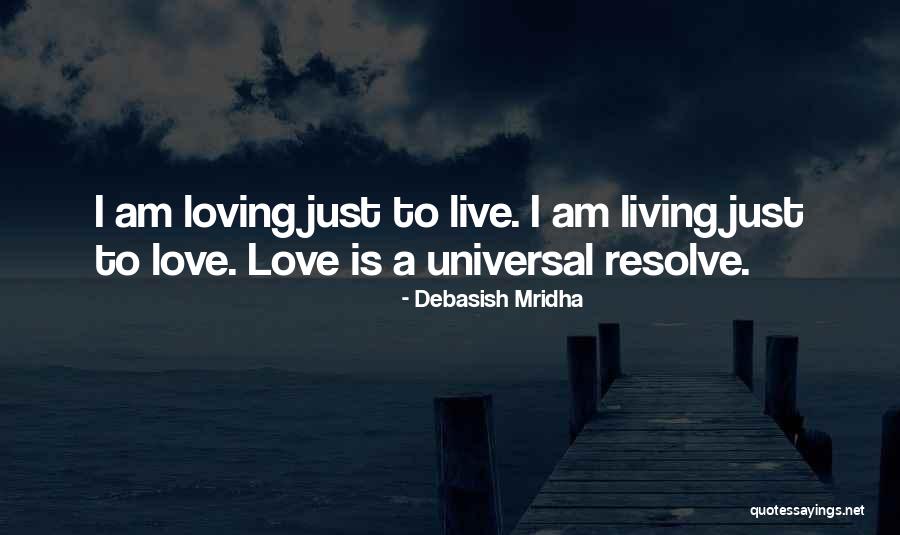 Universal Love And Wisdom Quotes By Debasish Mridha