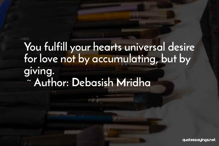 Universal Love And Wisdom Quotes By Debasish Mridha