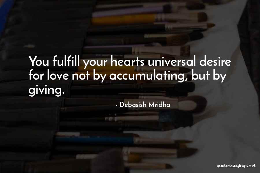 Universal Love And Wisdom Quotes By Debasish Mridha