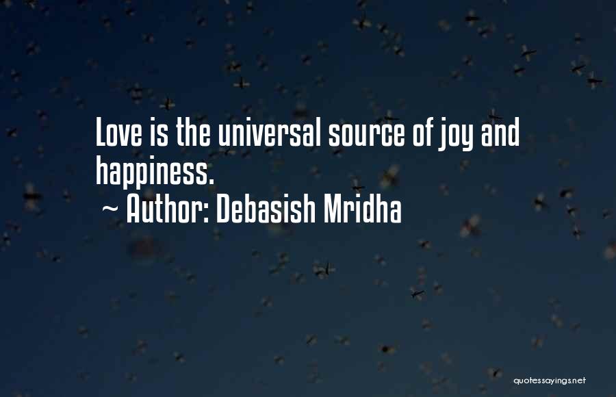 Universal Love And Wisdom Quotes By Debasish Mridha