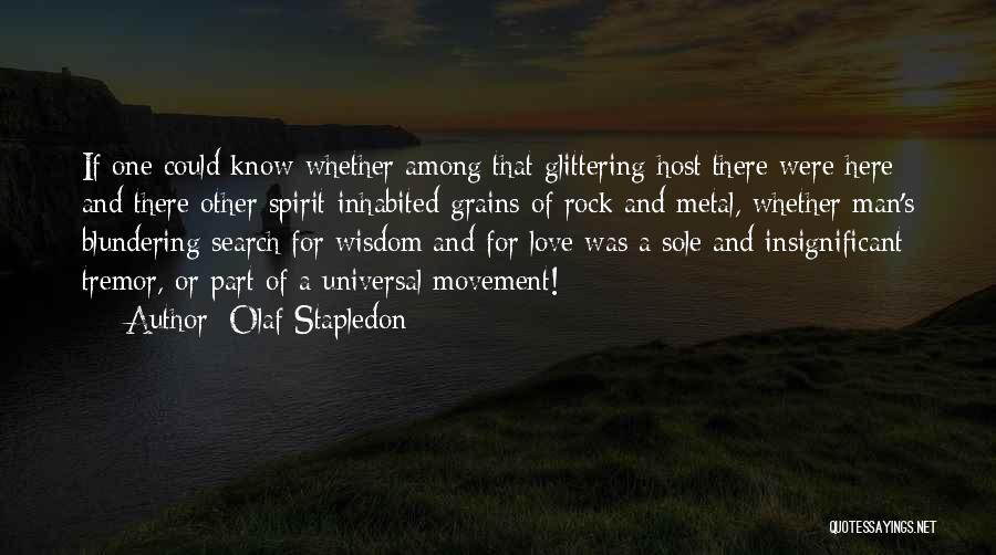 Universal Love And Wisdom Quotes By Olaf Stapledon