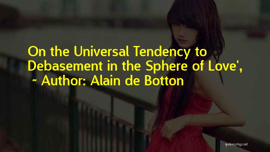 Universal Love Quotes By Alain De Botton