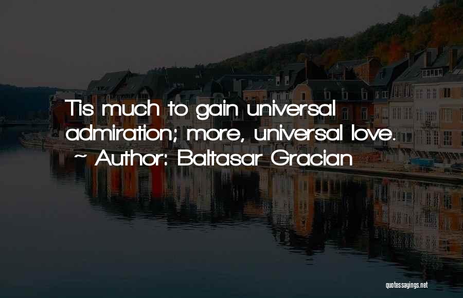 Universal Love Quotes By Baltasar Gracian