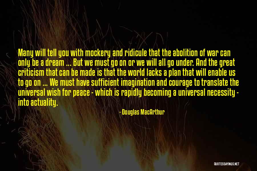 Universal Peace Quotes By Douglas MacArthur Universal Peace Quotes By Douglas MacArthur