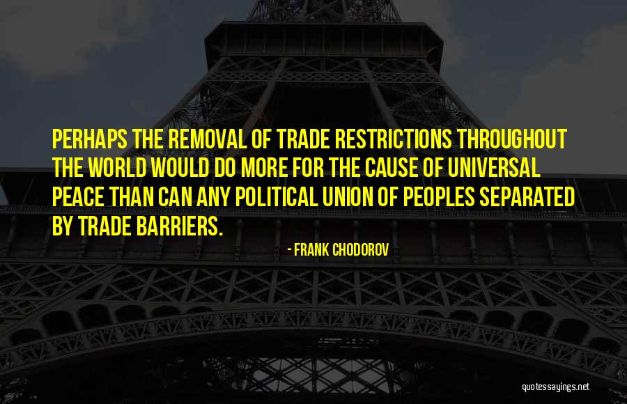 Universal Peace Quotes By Frank Chodorov Universal Peace Quotes By Frank Chodorov