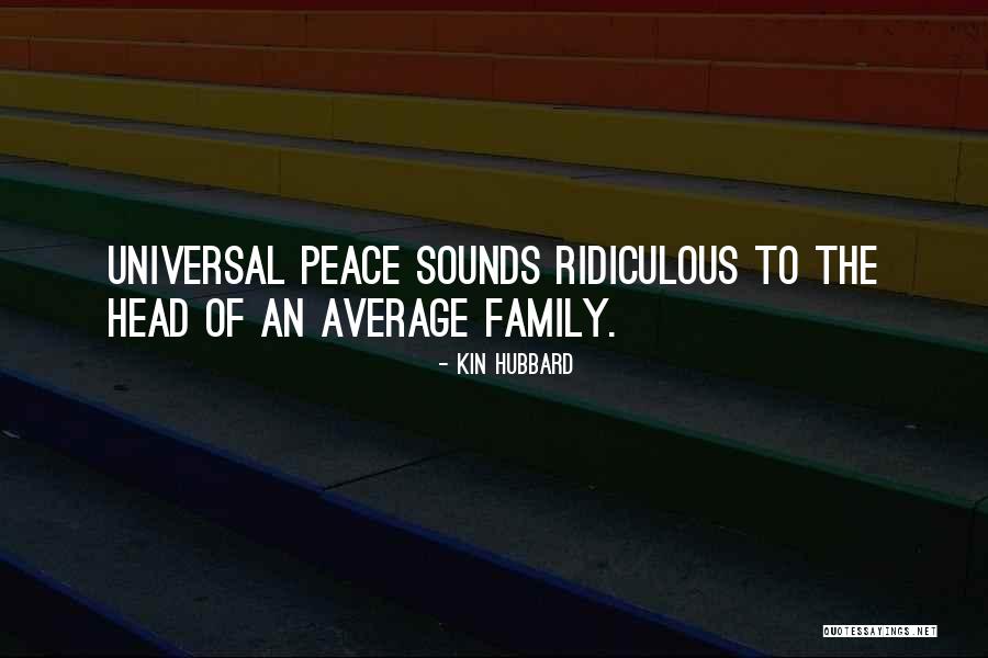 Universal Peace Quotes By Kin Hubbard Universal Peace Quotes By Kin Hubbard