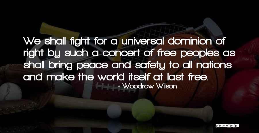 Universal Peace Quotes By Woodrow Wilson Universal Peace Quotes By Woodrow Wilson