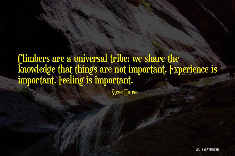 Universal Quotes By Steve House Universal Quotes By Steve House