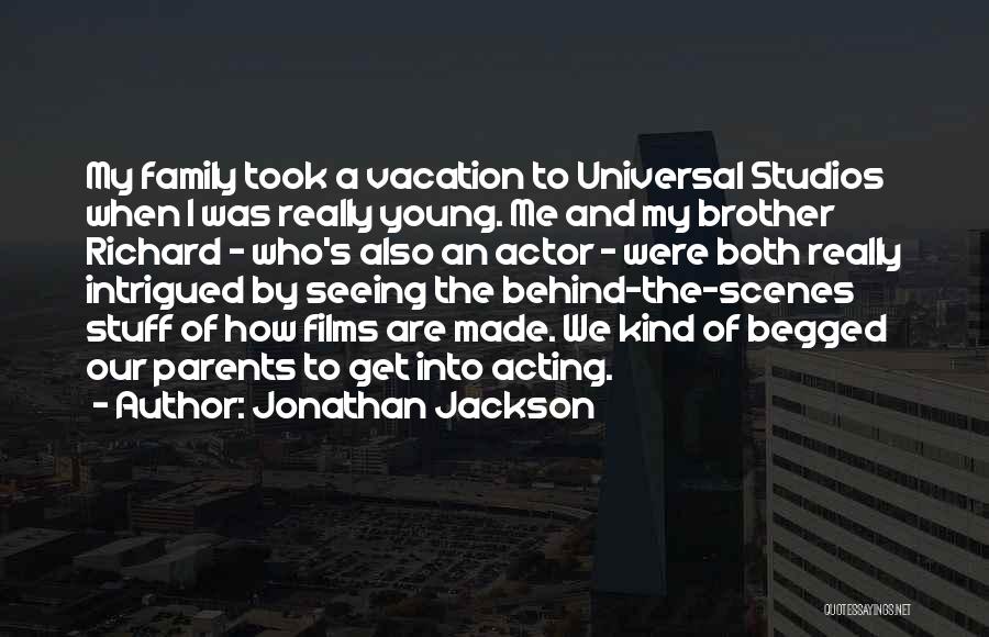 Universal Studios Quotes By Jonathan Jackson